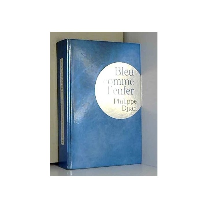 Bleu comme l'enfer - Philippe Djian